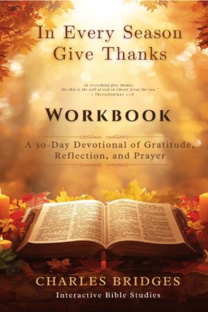 In Every Season Give Thanks – Workbook Coil Bound)