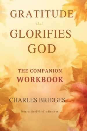 Gratitude That Glorifles God (Workbook)