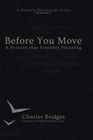 Before You Move – A Posture That Precedes Planning (A Monthly Devotional Series)